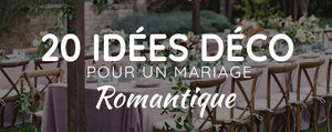 20 idées déco pour un mariage romantique